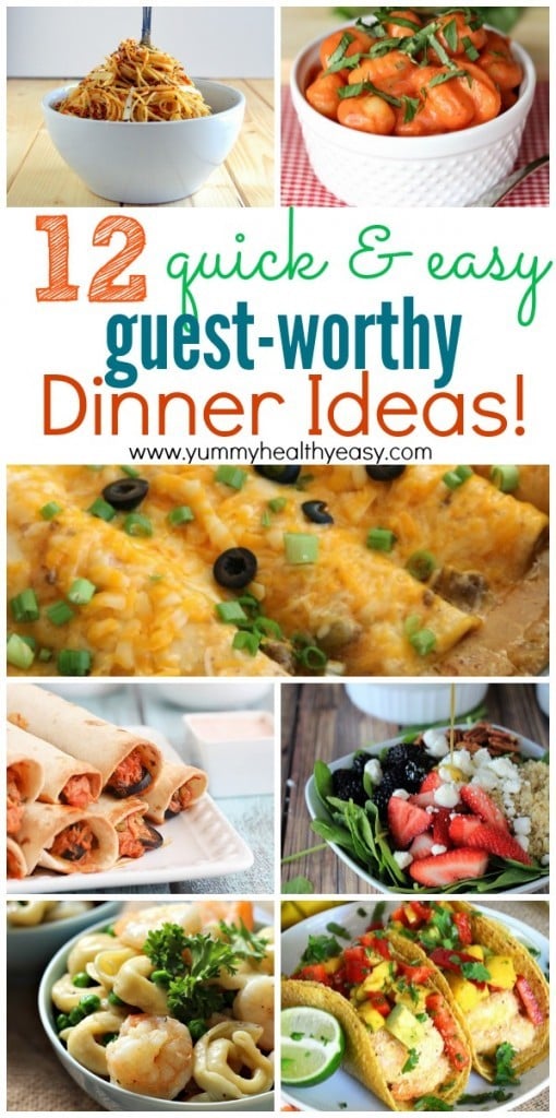 12 Quick & Easy Guest-Worthy Dinner Ideas - Yummy Healthy Easy