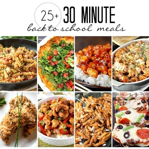 25+ Quick & Easy Back to School Meals - more than 30 meals that can be made in less than 30 minutes - perfect for busy school nights!