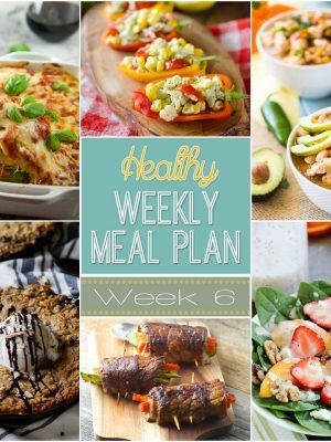 Check out this week's Healthy Weekly Meal Plan (Week 6)! Full of healthy meals, planned out just for you!