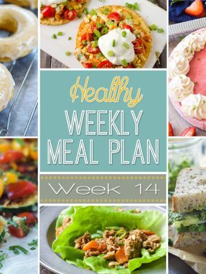 Healthy Meal Plan Week #14 - yummy breakfast, lunch, dinner, snack and dessert recipes for you to make this week!