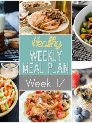 Making your meal planning easier with Healthy Weekly Meal Plan #17! Yummy & healthy breakfast, lunch, dinner, snack and dessert recipes for you to make this week!