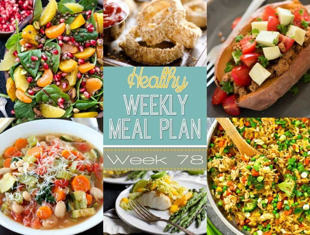Healthy Weekly Meal Plan #78 - plan out your healthy meals for the whole week with our meal plan! There's a healthy dinner recipe for every night plus a breakfast, lunch, side dish, snack and dessert recipe, too!