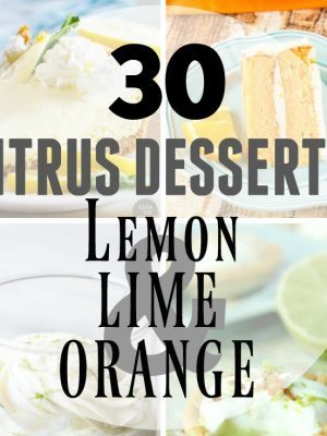 30+ Citrus Desserts that are perfect for any citrus lover