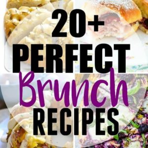 20+ of the BEST Brunch Recipes!