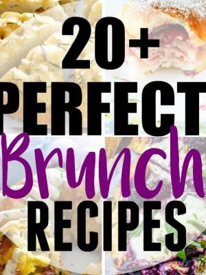20+ of the BEST Brunch Recipes!